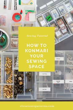 an assortment of sewing supplies in plastic containers with text overlay reading how to kommari your sewing space