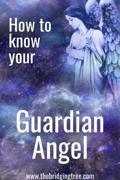 an angel with the words how to know your guardian angel