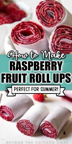 how to make raspberry fruit roll ups with text overlay that reads, how to make raspberry fruit roll ups perfect for summer