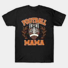 a black t - shirt with the words football mama on it