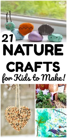 the cover of 21 nature crafts for kids to make, including birds and other things