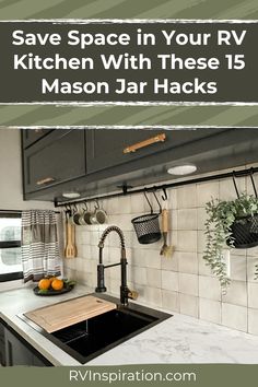 a kitchen with the words save space in your rv kitchen with these 15 mason jar hacks