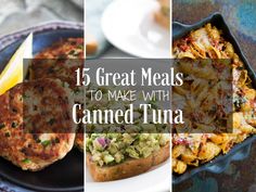 some food that is on top of a plate with the words 15 great meals to make with canned tuna