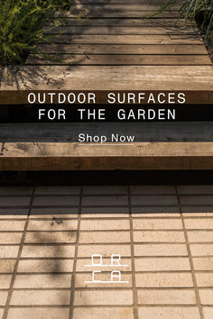 two wooden steps leading up to the top of a hill with text overlay that reads outdoor surfaces for the garden shop now