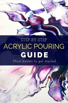 an acrylic pouring guide for beginners to learn how to use acrylics