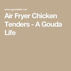 the air fryer chicken tenders - a gouaa life book cover is shown