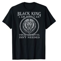 Black King, Your Approval T-shirt Unisex statement tee Black Fathers, King Shirt, King Tshirt, Black King, Hoodie Brands, Statement Tees, Screen Printing Designs, Casual Streetwear, Quality T Shirts