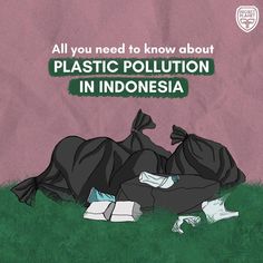 two trash bags on the ground with text all you need to know about plastic pollution in indonesia