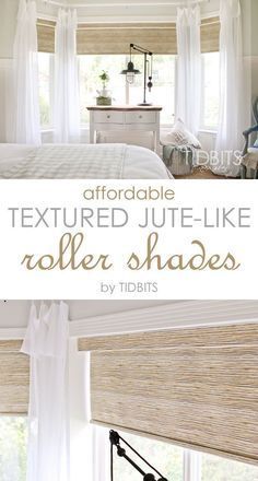 an image of a bedroom with text overlay that reads, fabriced jute - like roller shades by tidbits