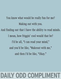 the text reads, you know what would be really fun for me? making out with you