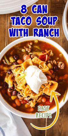 an overhead view of a bowl of taco soup with ranch in it and the text 8 can taco soup with ranch