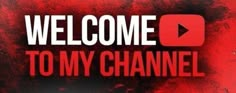 the welcome to my channel is displayed on a red and black background with white lettering