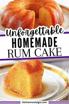 a bundt cake on a plate with the words unforgettable homemade rum cake