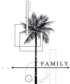 a black and white drawing of a palm tree with the words family on it's side