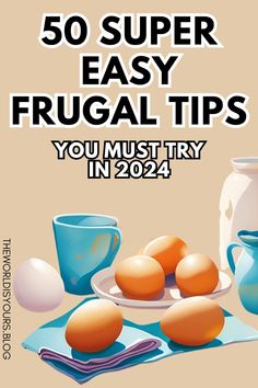 an image of eggs on a plate with the words 50 super easy frugal tips you must try in 2021