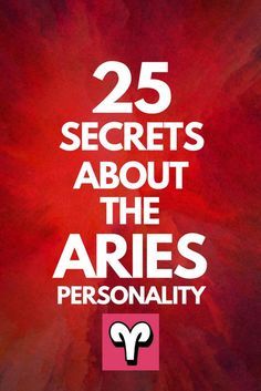 the words 25 secrets about the aries personality on a red background with white letters