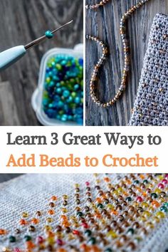 crochet bead project with text overlay that reads learn 3 great ways to add beads to crochet