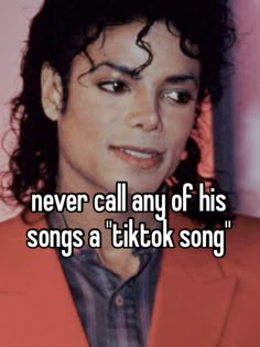 michael jackson with the words never call any of his songs a tiktok song