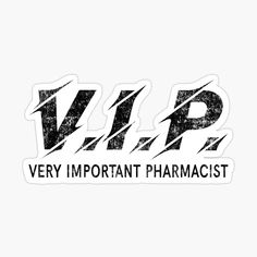 very important pharmacist sticker with the words'vlp'in black and white