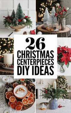 christmas centerpieces and decorations with text overlay that reads, 26 christmas centerpieces diy ideas