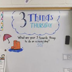 a white board with three things on it that say, 3 things thursday what are your 3 favorite things to do on a rainy day?