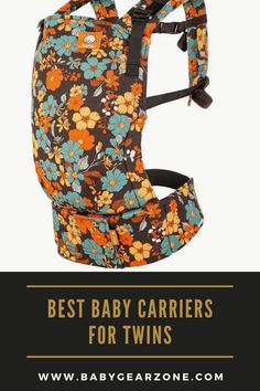 a baby carrier with flowers on it and the words best baby carriers for twins above it