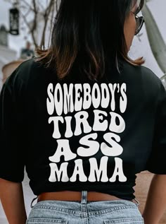 Tee Shirt Designs Ideas, Tired Mama, Mommy Shirts, Mama Tee, Mama Shirts, Mom Tees, Mama Shirt