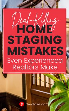 a red sign that says dead - living home staging mistakes even experienced realtors make