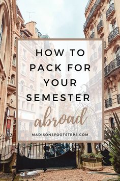 the words how to pack for your semester abroad in front of some buildings