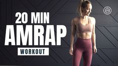 a woman standing in front of a wall with the words 20 min armap workout