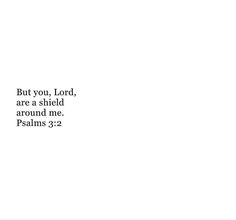 a white background with the words but you, lord, are a shield around me