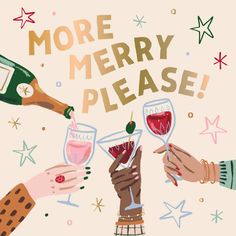 several people toasting wine glasses with the words more merry please