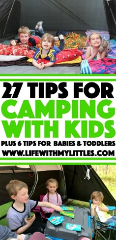 kids sitting in a tent with the words 27 tips for camping with kids plus tips for babies and toddlers