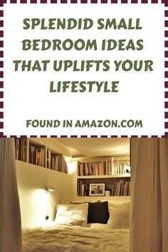 a bed room with a book shelf full of books next to it and the words splendid small bedroom ideas that uplifts your life