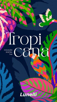 the cover of tropi cana, an art book with colorful leaves and flowers