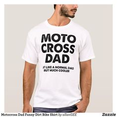 May 19, 2020 - Shop Motocross Dad Funny Dirt Bike Shirt created by allanGEE. Personalize it with photos & text or purchase as is! Gift Ideas For Nurses, Dirt Bike Quotes, Funny Dad Gifts, Dirt Bike Shirts, Funny Nurse Gifts, Bike Quotes, Gifts For Nurses, New Nurse