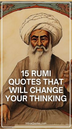 an old man with a white turban and text that reads 15 rumi quotes that will change your thinking