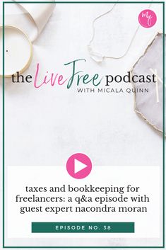 the live free podcast with mica quinn on tax and book keeping for teenagers