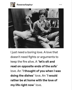 two people sitting next to each other in front of a book shelf with the caption'i just need a boring love a love that doesn '