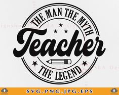 the man the myth teacher svg file