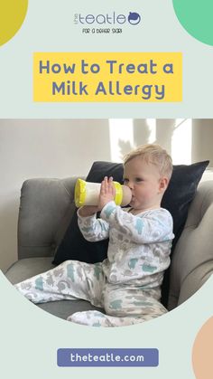 a baby sitting on a couch drinking from a cup with the title how to treat a milk allergy