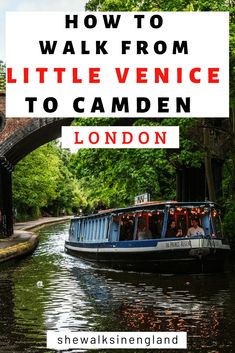 a boat traveling down a river with the words how to walk from little venice to camden london