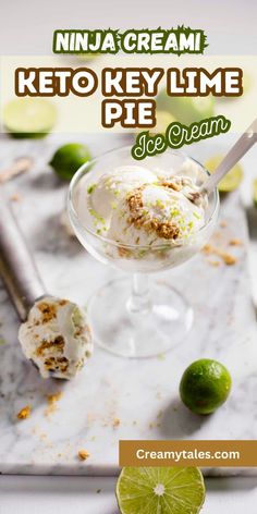 an ice cream sundae in a glass with limes around it and the text, nijacremi keto key lime pie ice cream