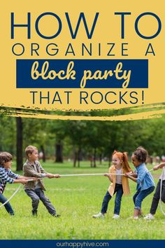 kids playing tug rope in the park with text overlay how to organize a block party that rocks