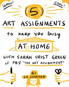 the five art assignments to keep you busy at home