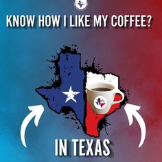 a coffee cup with the texas flag painted on it and words that read, know how i like my coffee in texas