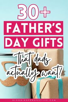 gifts with the words, 30 father's day gifts that dad actually wants to give