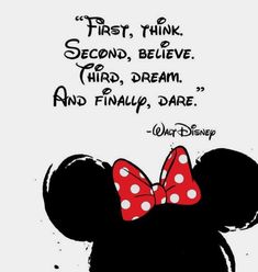 a mickey mouse with a red bow on it's head and the words first think second believe third dream and final dare