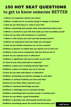 Here is an ultimate list of deep and fun questions to get to know someone. This list is perfect if you've been looking for, hot seat questions for friends spicy, hot seat questions for couples, fun conversation starters for couples, deep questions to ask friends, get to know each other questions, random questions to ask a guy, emotional intimacy, and simple questions to know someone better. I've included over 100 questions to ask someone. Enjoy!