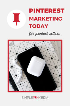 an image of a phone with the text pinterest marketing today for product sellers